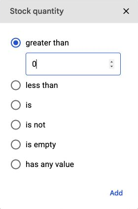 Stock quantity filter with greater than selected and a value of 0, plus choices for less than, is, is not, is empty and has any value
