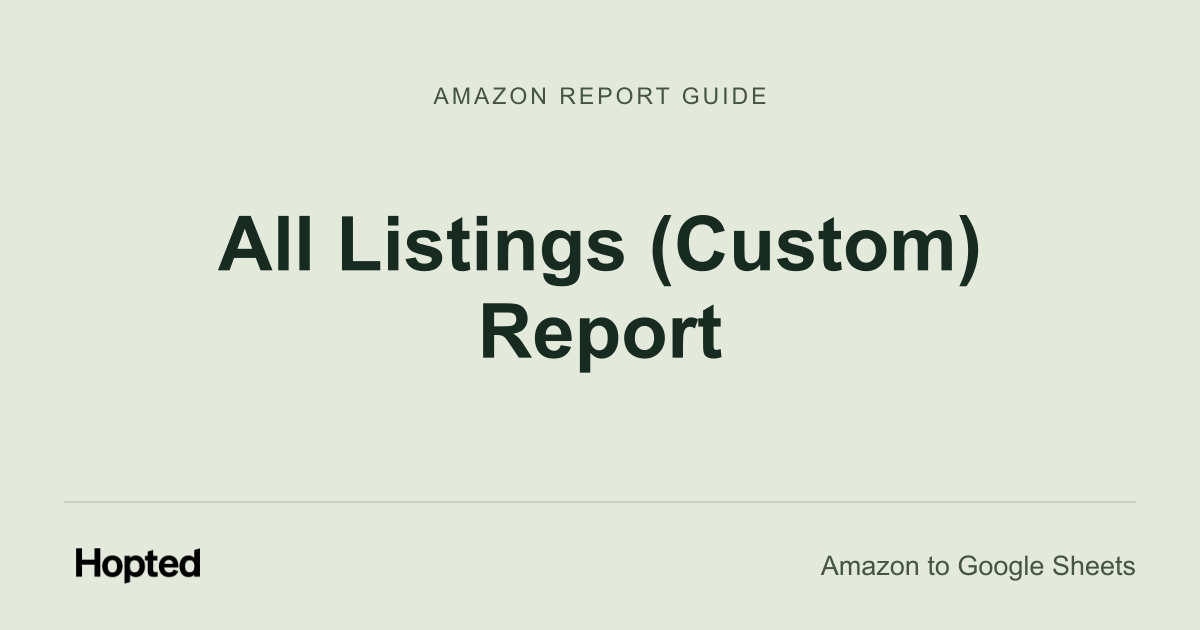 Jak automaticky načítat a analyzovat report Amazon All Listings (Custom) v Google Sheets