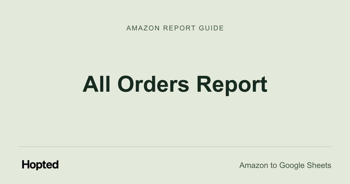 Jak automaticky načítat a analyzovat report Amazon All Orders v Google Sheets
