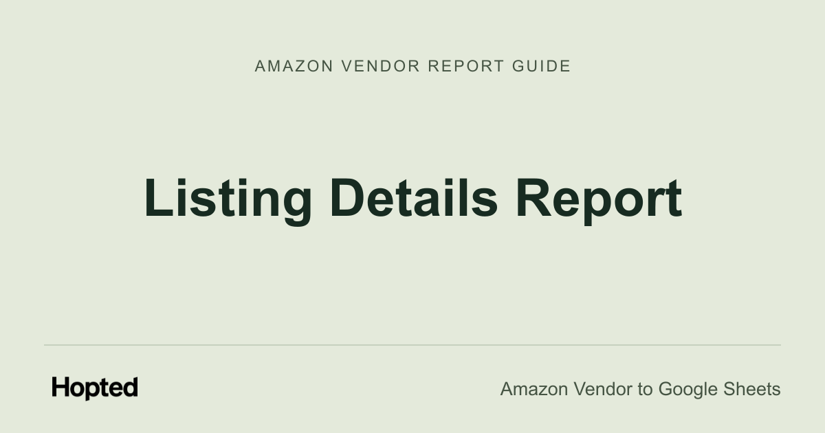 Raport Listing Details — przewodnik Hopted po Vendor Central