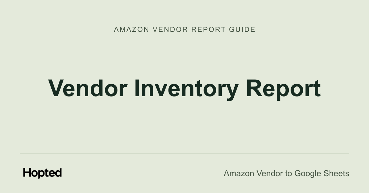 Raport Vendor Inventory — przewodnik Hopted po Vendor Central
