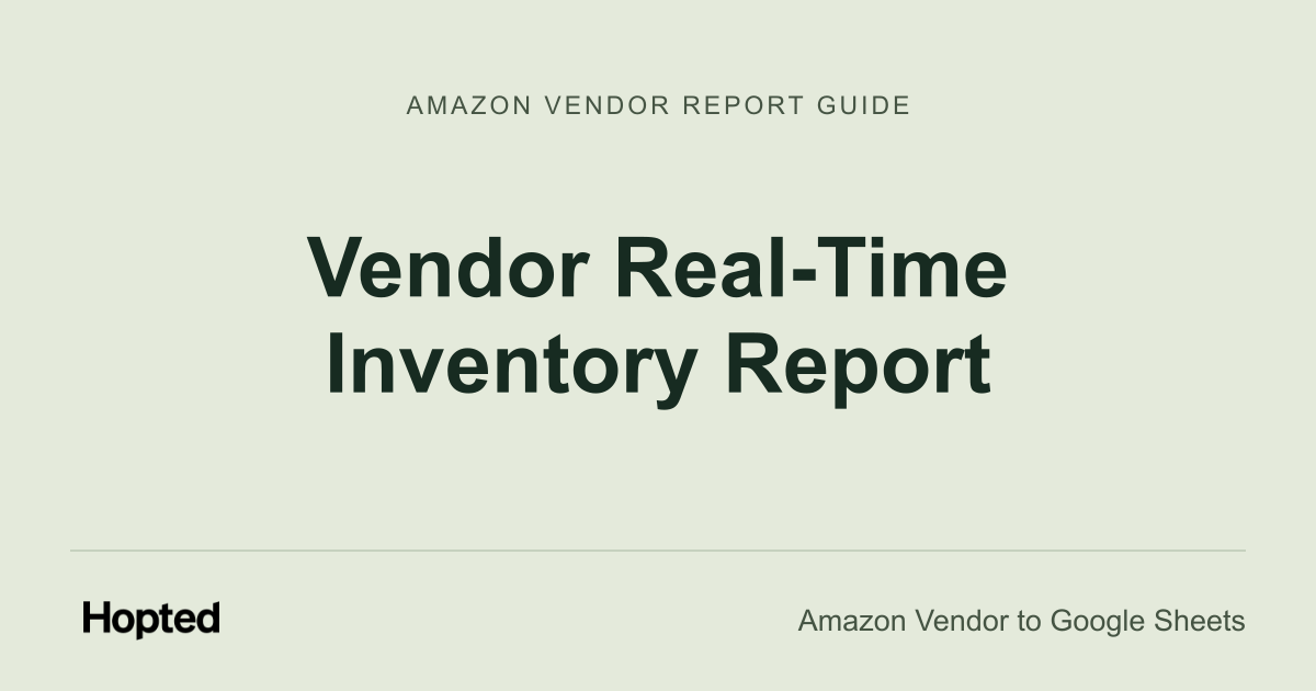 Raport Vendor Real-Time Inventory — przewodnik Hopted po Vendor Central