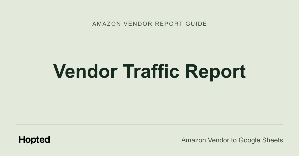 Raport Vendor Traffic — przewodnik Hopted po Vendor Central