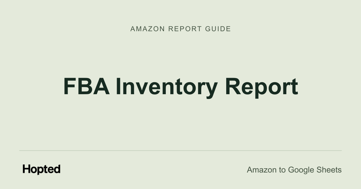 Comment importer, synchroniser et analyser automatiquement Amazon FBA Inventory dans Google Sheets