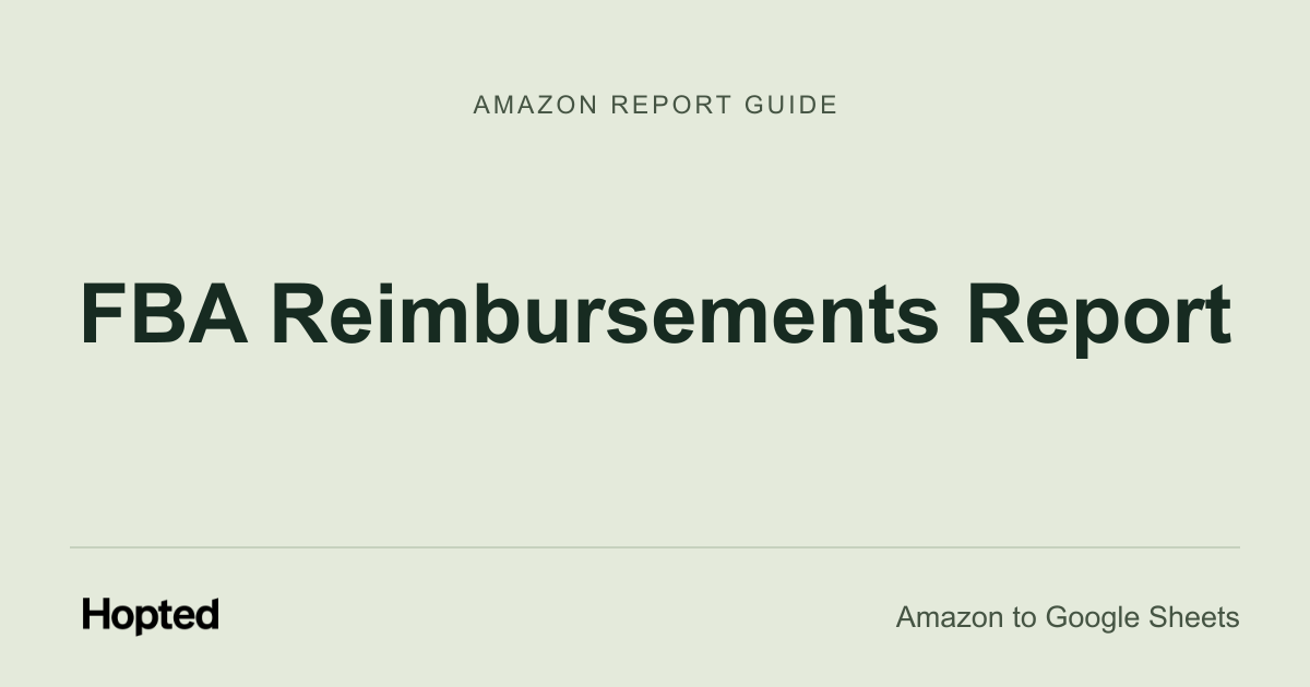 Jak automaticky importovat a analyzovat Amazon FBA Reimbursements v Google Sheets