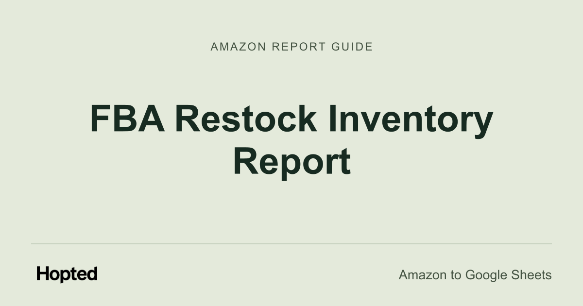 Jak automaticky importovat a analyzovat Amazon FBA Restock Inventory v Google Sheets