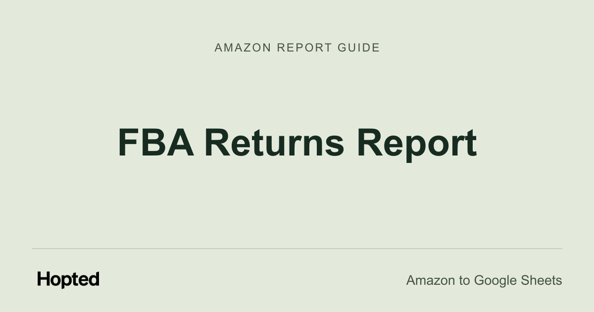 Jak automaticky importovat a analyzovat report Amazon FBA Returns v Google Sheets