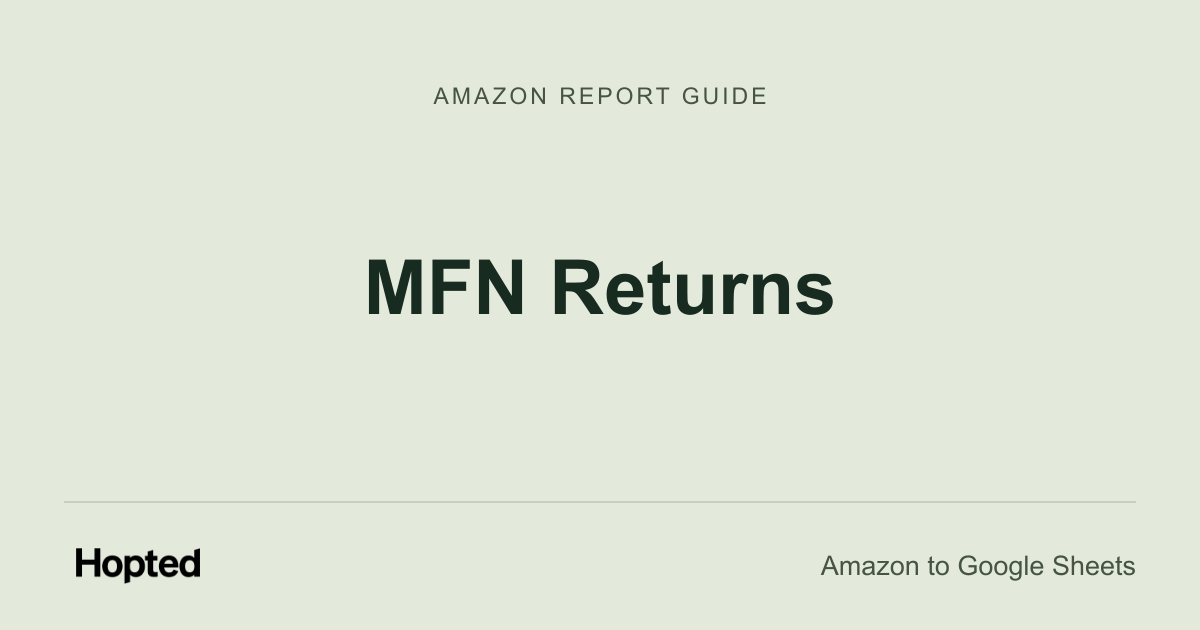 Importer, synchroniser et analyser automatiquement vos retours MFN Amazon dans Google Sheets