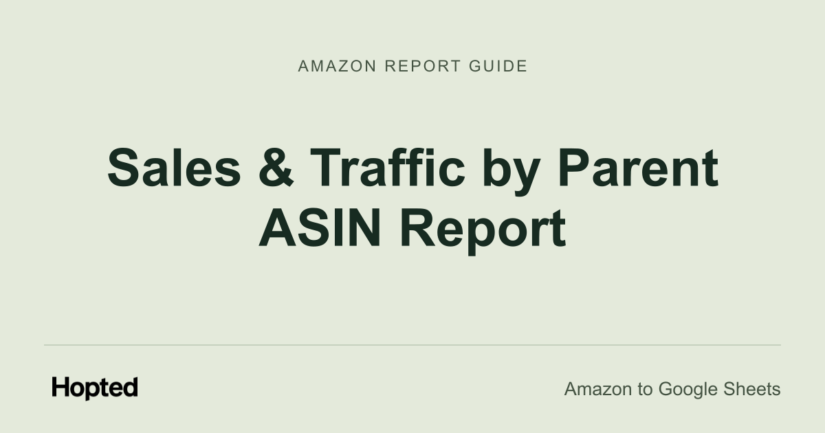 Jak automaticky načítat, synchronizovat a analyzovat report Amazon „Sales & Traffic by Parent ASIN“ v Google Sheets