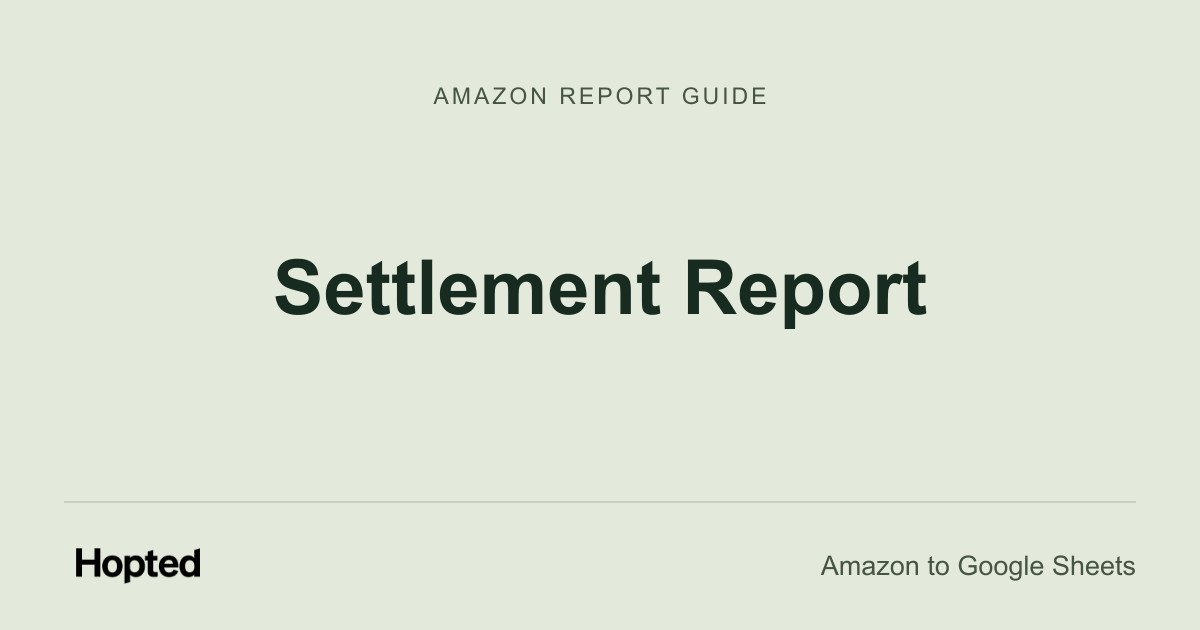 如何在 Google Sheets 中自动获取、同步和分析亚马逊结算数据