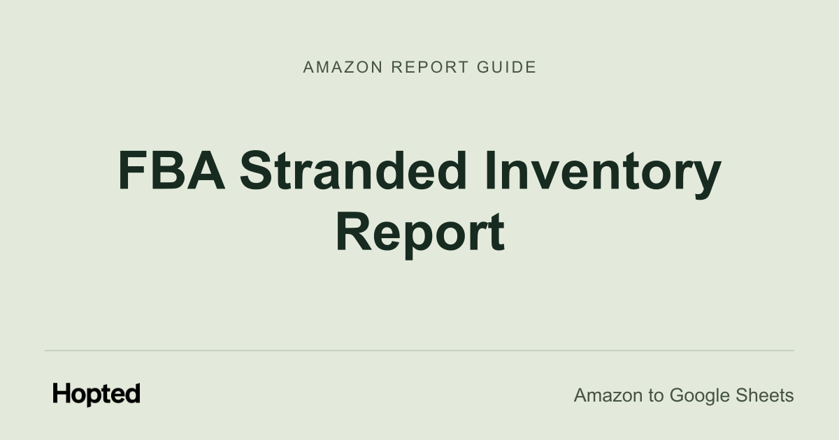 Jak automaticky načítat, synchronizovat a analyzovat report Amazon „FBA Stranded Inventory“ v Google Sheets