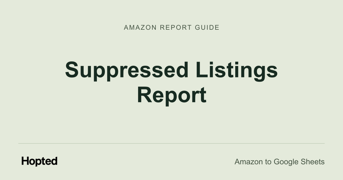 Jak automaticky načítat, synchronizovat a analyzovat report Amazon „Suppressed Listings“ v Google Sheets